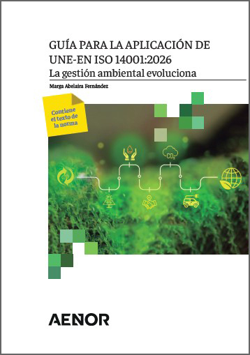 Guía para la aplicación de UNE-EN ISO 14001:2026. La gestión ambiental evoluciona